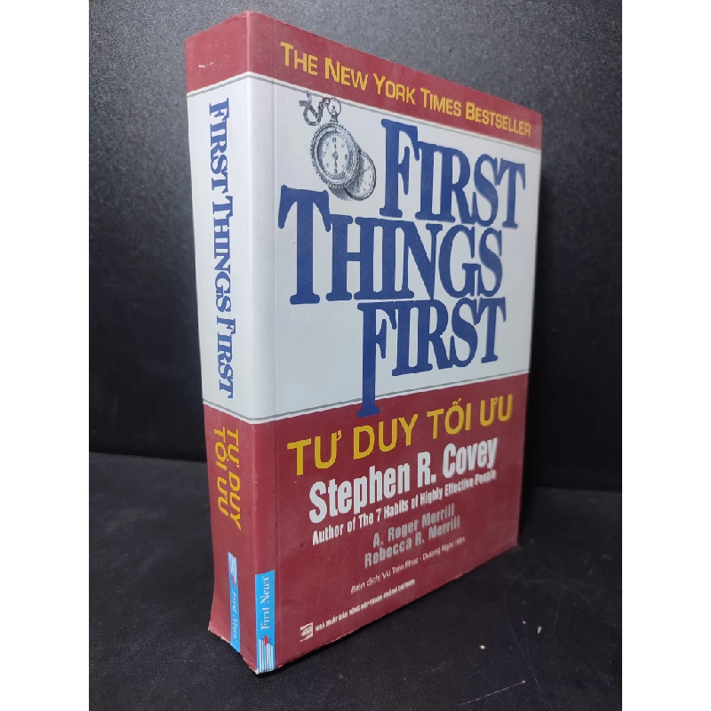 Tư Duy Tối Ưu - First Things First A.Roger Merrill, Rebecca R.Merrill 2017 mới 80% ố, rách bìa HPB.HCM2301 kỹ năng tư duy 324367