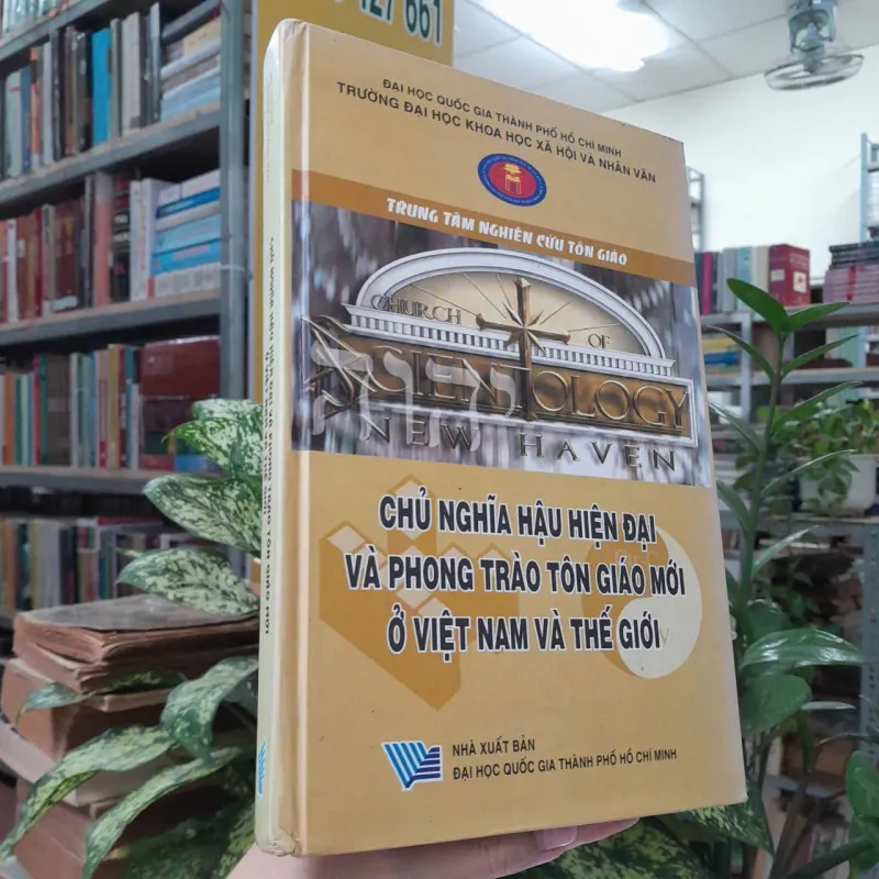 CHỦ NGHĨA HẬU HIỆN ĐẠI VÀ PHONG TRÀO TÔN GIÁO MỚI Ở VIỆT NAM VÀ THẾ GIỚI 783765