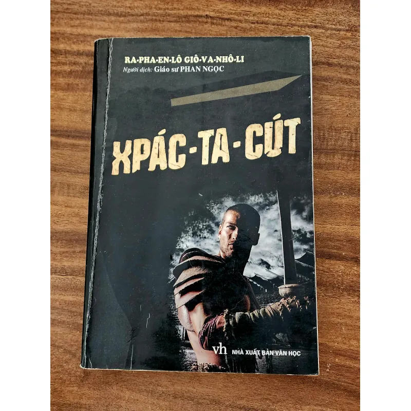 SPARTACUS - tác giả: Raffaello Giovagnoli | Giáo sư Phan Ngọc dịch (670 trang) 715197