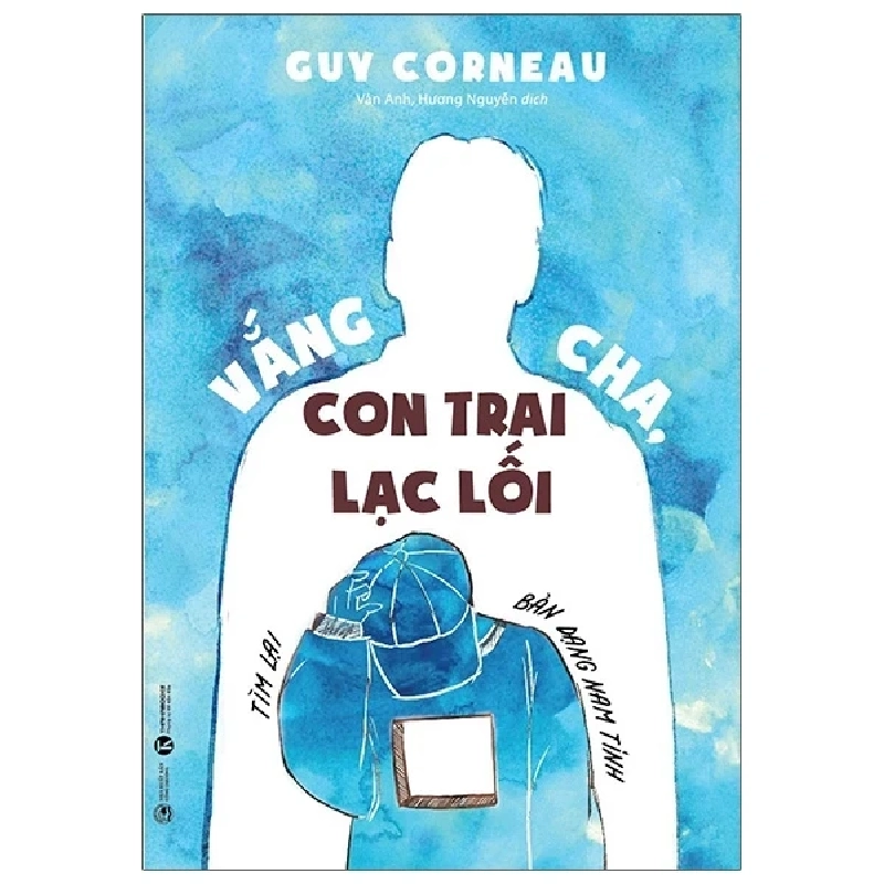 Vắng Cha, Con Trai Lạc Lối - Guy Corneau (Mới 100%) Cẩm nang làm cha mẹ, Thái Hà Books - SÁCH ĐẠI HỌC 484189
