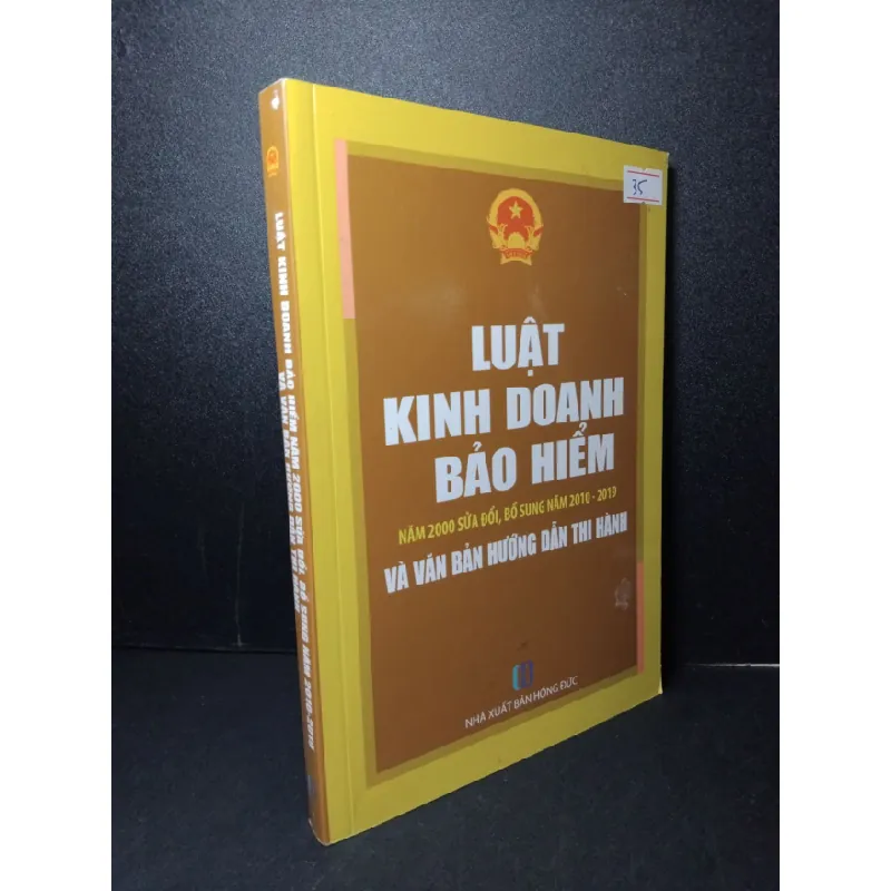 [Sách Cũ SCGR] Luật kinh doanh bảo hiểm năm 2000 sửa đổi, bổ sung năm 2010 - 2019 và văn bản hướng dẫn thi hành mới 90% bẩn nhẹ 2019 HCM2103 GIÁO TRÌNH, CHUYÊN MÔN 680645
