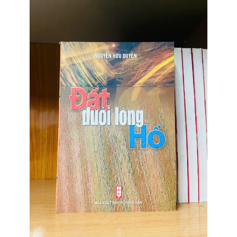 Đất dưới lòng Hồ - Nguyễn Hữu Duyên - VĂN HỌC - VAVO2911-247 921223
