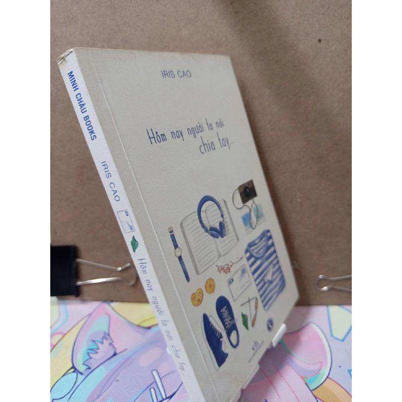 Hôm Nay Người Ta Nói Chia Tay - Iris Cao VĂN HỌC RUBO2809 919823