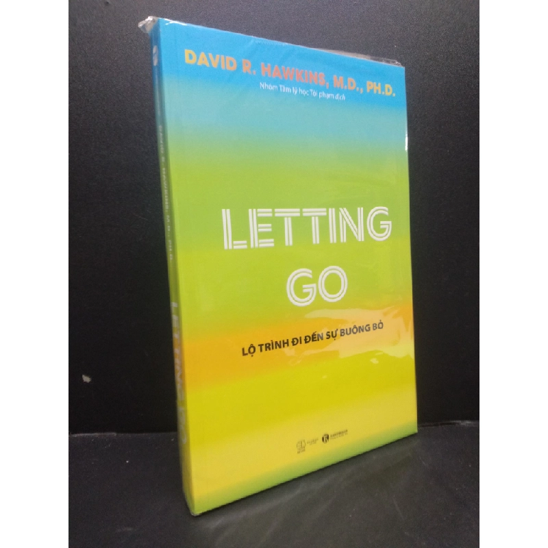 Letting Go - Lộ trình đi đến sự buông bỏ mới 100% HCM0106 David R. Hawkins, M.D., Ph.D. SÁCH KỸ NĂNG 154860