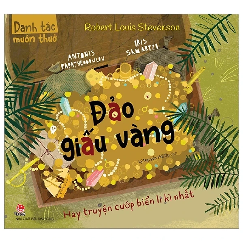 Danh Tác Muôn Thuở - Đảo Giấu Vàng Hay Truyện Cướp Biển Li Kì Nhất - Robert Louis Stevenson, Antonis Papatheodoulou, Iris Samartzi (Mới 100%) Truyện thiếu nhi, NXB Kim Đồng - SÁCH ĐẠI HỌC 483344