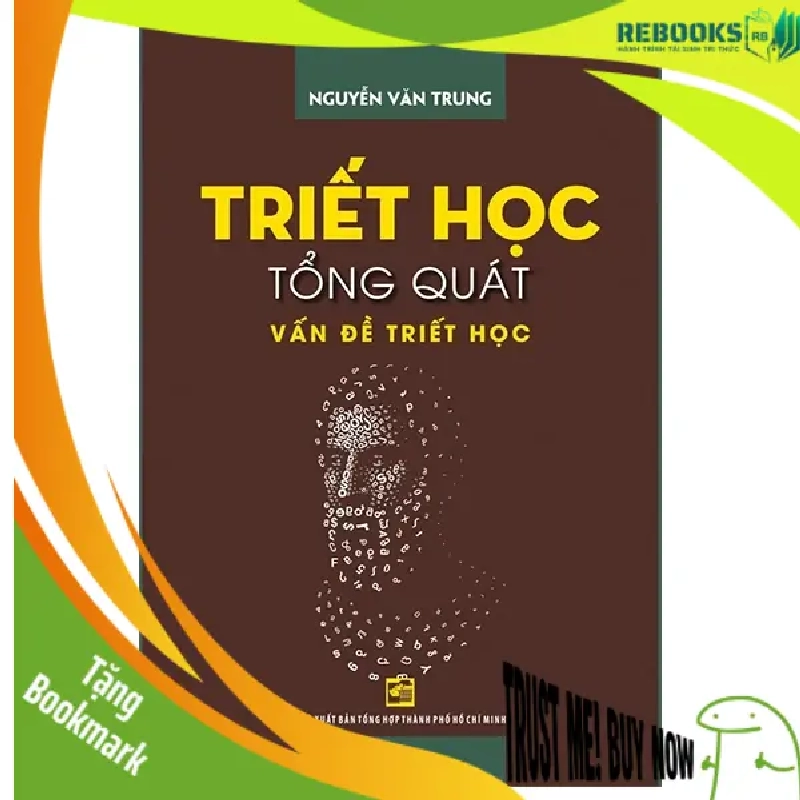 (TẶNG BOOKMARK) Triết học tổng quát vấn đề triết học - Nguyễn Văn Trung - 2025 954586