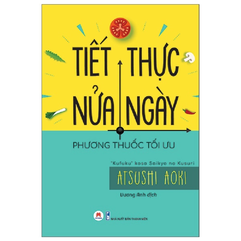 Tiết Thực Nửa Ngày - Phương Thuốc Tối Ưu - Atsushi Aoki 288386