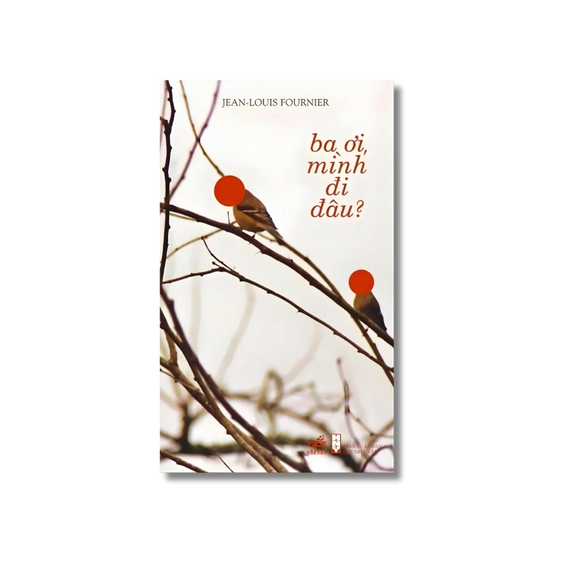 Ba ơi, mình đi đâu? - Jean–Louis Fournier Vanvosach 724661