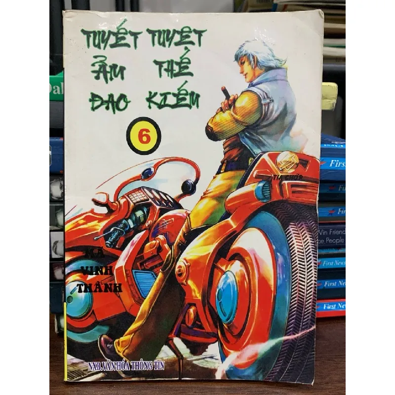 Tuyết ẩm đao- Tuyệt thế kiếm 6- NXB Văn hoá thông tin 690269