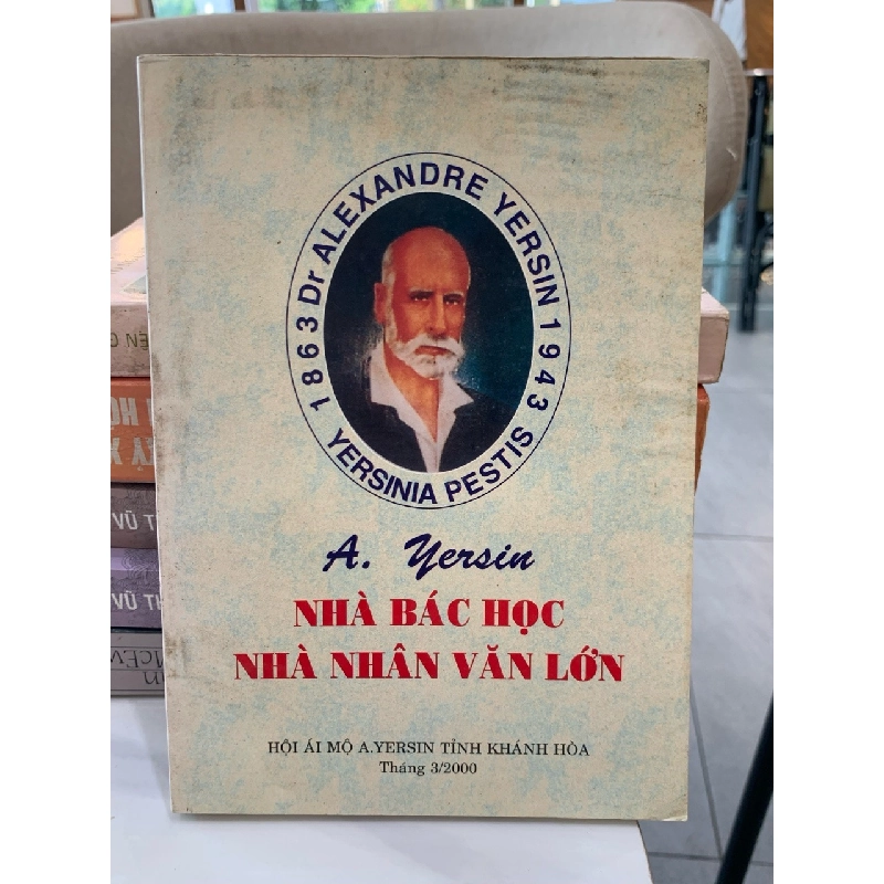 A.Yersin -Nhà bác học,nhà nhân văn lớn -Hội ái mộ A. Yersin Tỉnh Khánh Hoà 740421