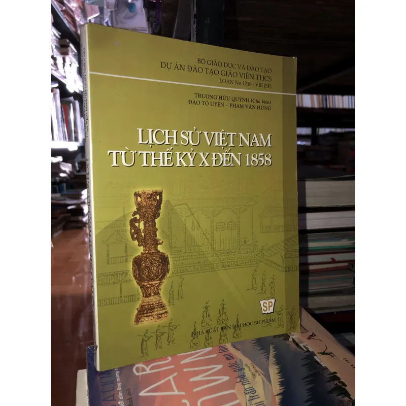 Lịch sử Việt Nam từ thế kỷ X đến 1858 - Trương Hữu Quýnh - Đào Tố Uyên - Phạm Văn Hùng 735456