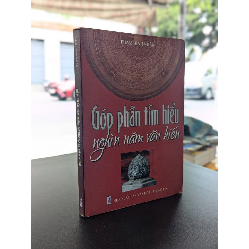 Góp phần tìm hiểu nghìn năm văn hiến - Phạm Đình Nhân 355528