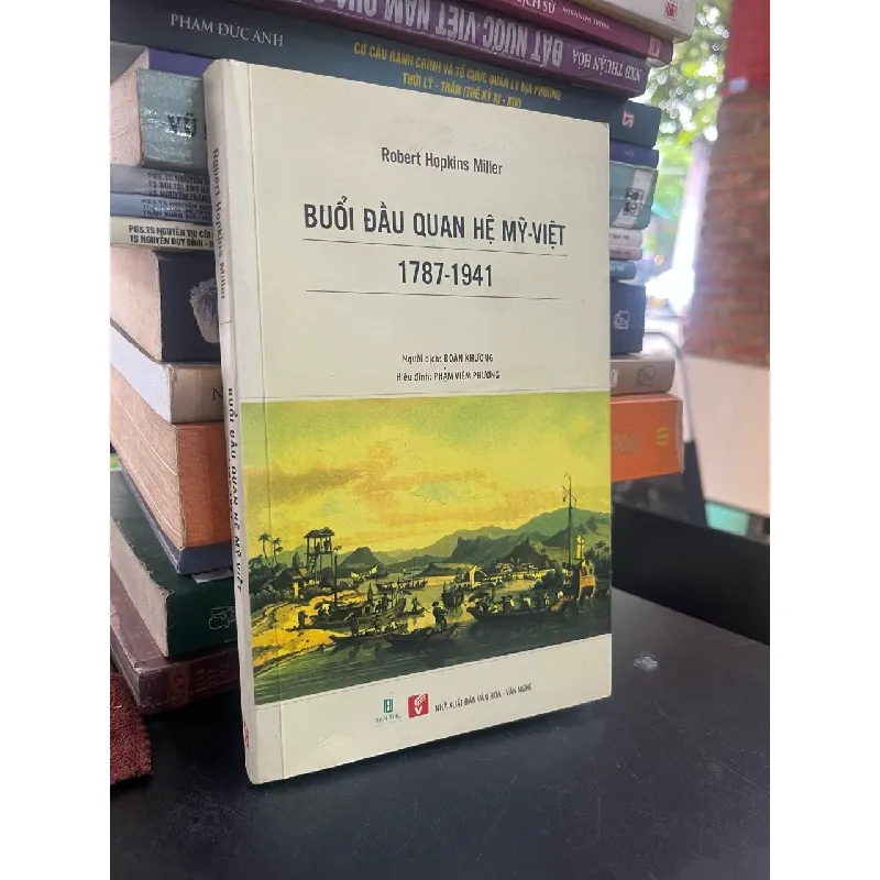 Buổi đầu quan hệ Mỹ - Việt 1787 - 1941 - Robert Hopkins Miller 226359