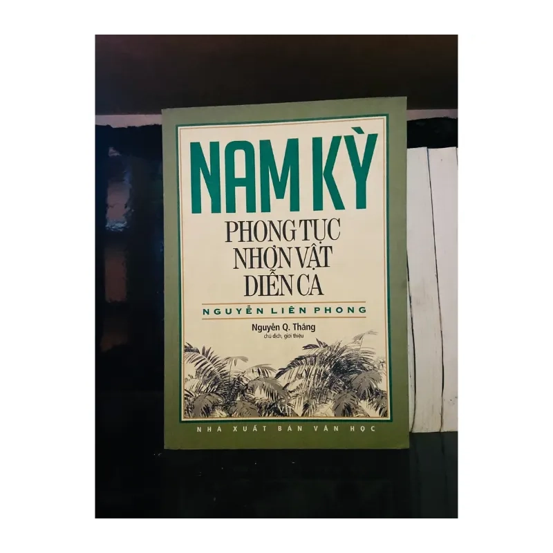 Nam Kỳ phong tục nhơn vật diễn ca - Nguyễn Liên Phong 984691