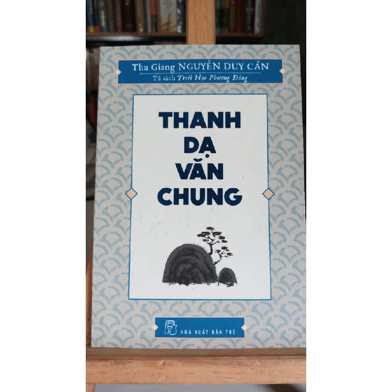 [Phiên Chợ Sách Cũ] Thanh Dạ Văn Chung 2019 - Thu Giang Nguyễn Duy Cần 0506 467056