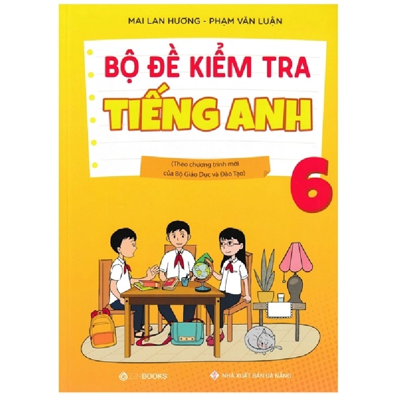 Bộ đề Kiểm tra tiếng Anh 6 (Theo CT mới của Bộ GD&ĐT) - Mai Lan Hương – Phạm Văn Luận (2022) New 100% HCM.PO 32507