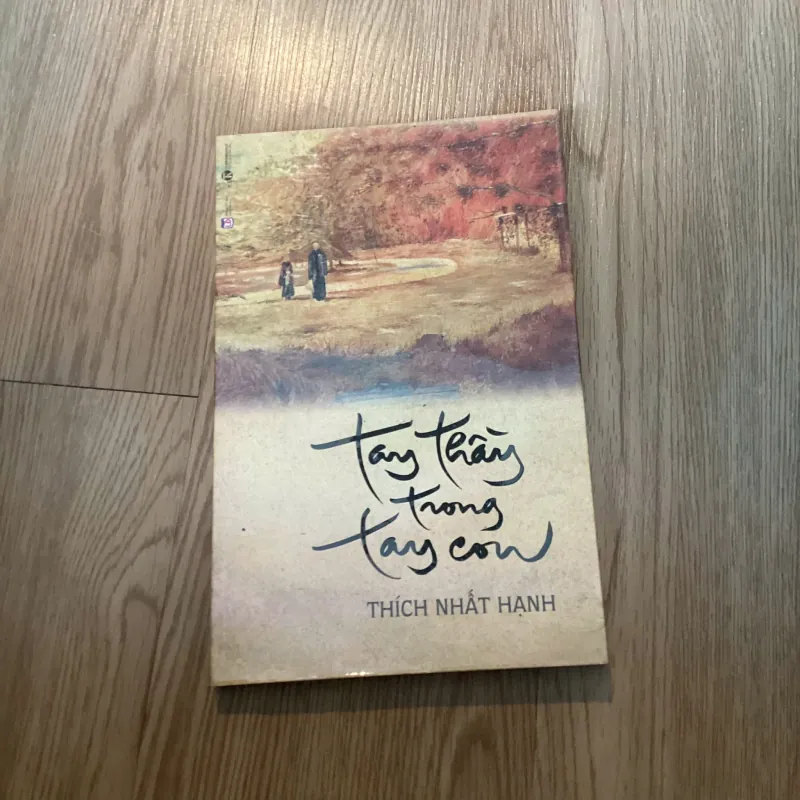 Tay thầy trong tay con - Thích Nhất Hạnh 576263