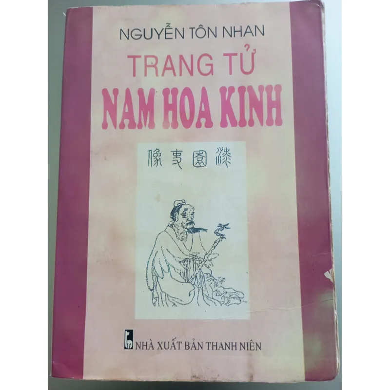Trang Tử Nam hoa kinh - Nguyễn Tôn Nhan 732308