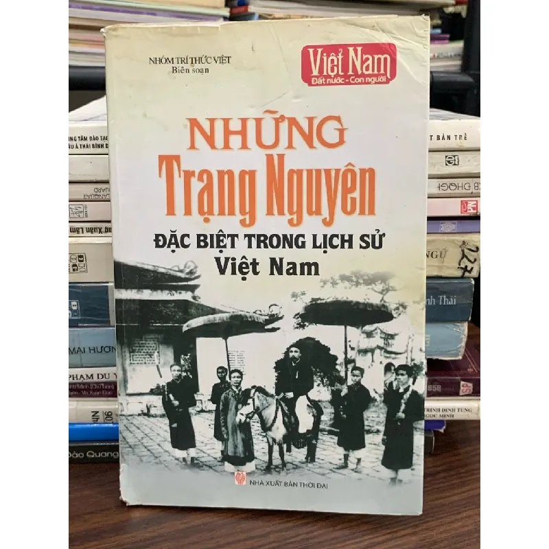 Những trạng Nguyễn đặc biệt trong lịch sử Việt Nam – NXB Thông Tấn 589428