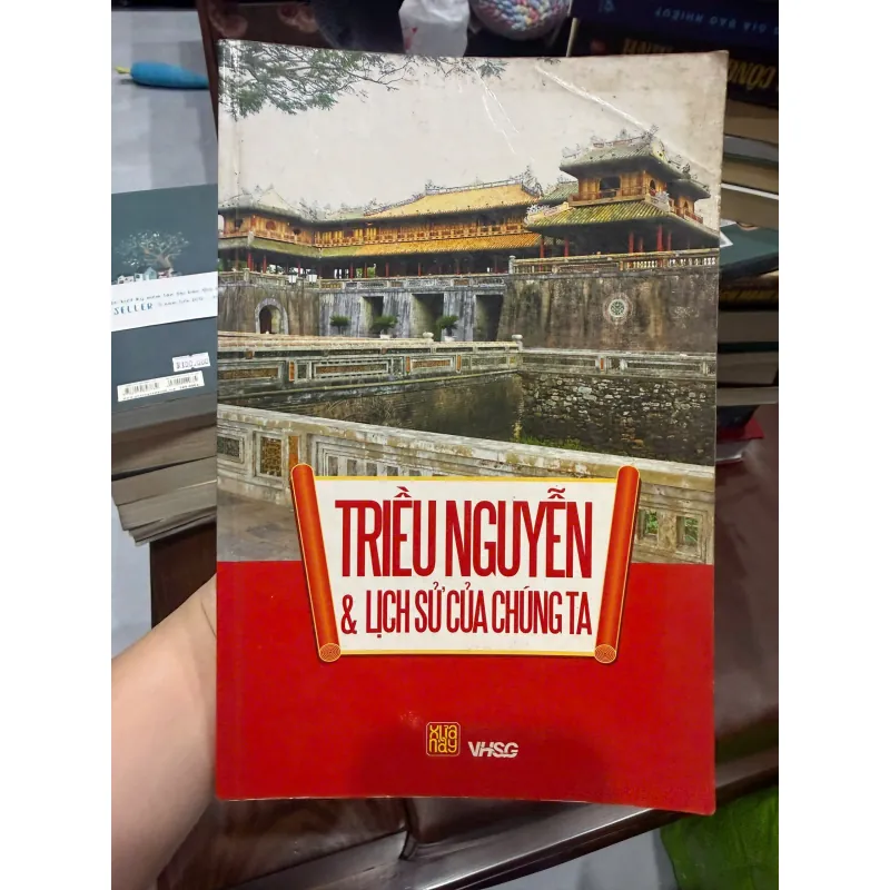 “Triều Nguyễn & Lịch Sử Của Chúng Ta”-K2 992677