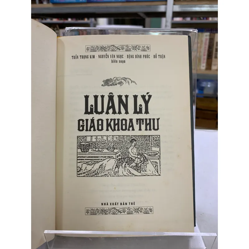 LUÂN LÝ GIÁO KHOA THƯ - TRẦN TRỌNG KIM, NGUYỄN VĂN NGỌC, ĐẶNG ĐÌNH PHÚC, ĐỖ THẬN 971204