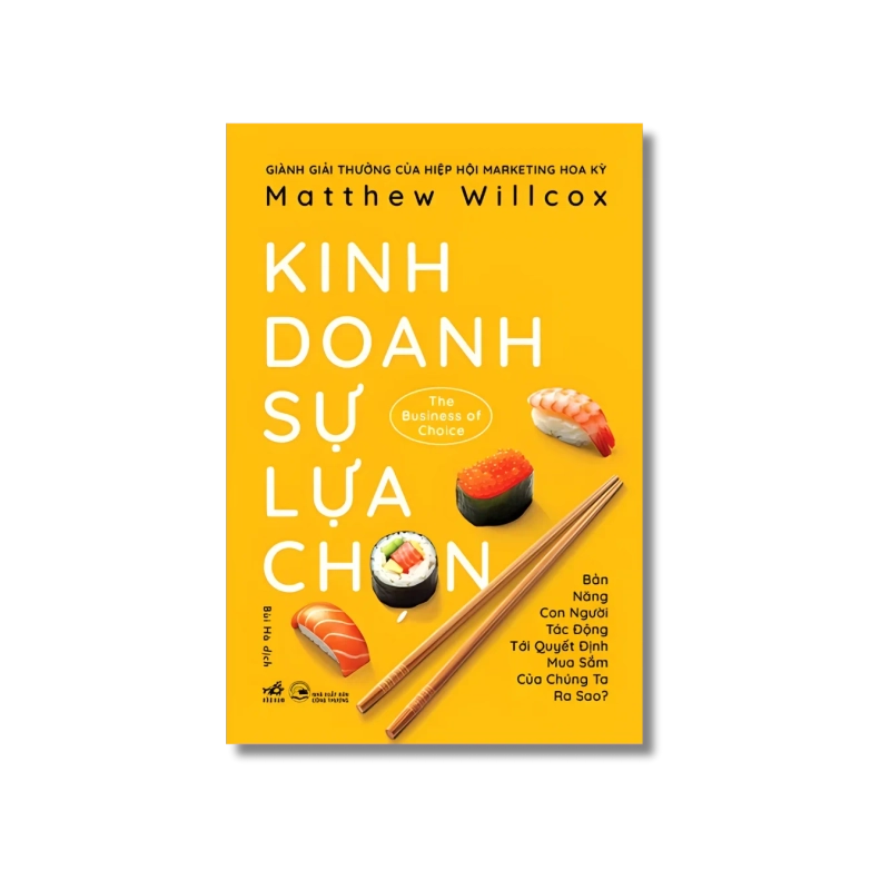 Kinh doanh sự lựa chọn - Bản năng con người tác động tới quyết định mua sắm của chúng ta ra sao 729522