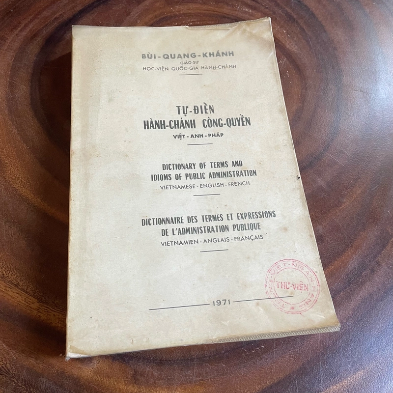 II Từ Điển Hành Chánh Công Quyền (Việt - Anh - Pháp) - Bùi Quang Khánh - 1971 453020