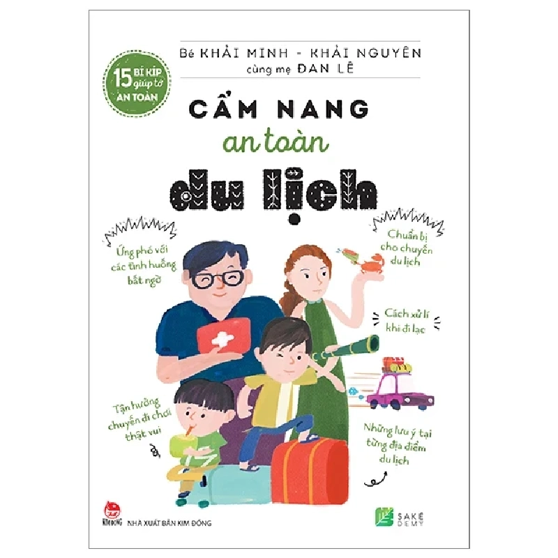 15 Bí Kíp Giúp Tớ An Toàn - Cẩm Nang An Toàn Du Lịch - Khải Minh, Khải Nguyên, Đan Lê 286556