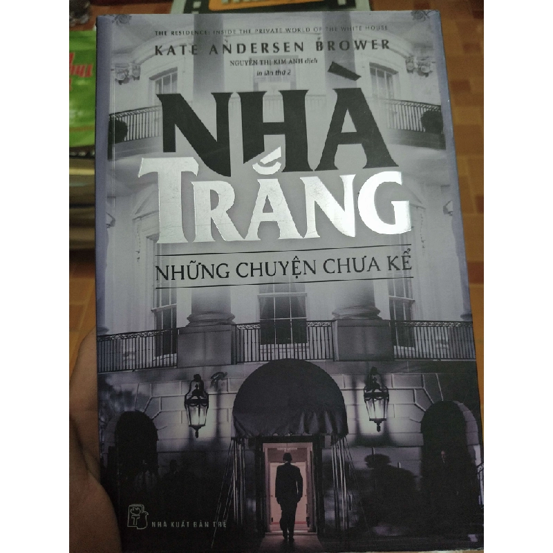 Nhà Trắng những chuyện chưa kể - 2018 - 317 trang Sách văn học ANTQ2702 930421