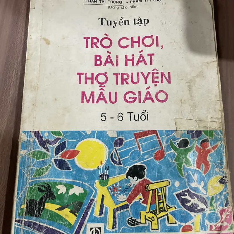 Tuyển tập TRÒ CHƠI, BÀI HÁT THƠ TRUYỆN MẪU GIÁO 5 - 6 Tuồi - Khổ lớn  689821
