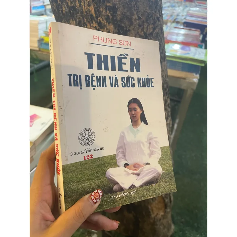 THIỀN TRỊ BỆNH VÀ SỨC KHOẺ - PHỤNG SƠN  1023170