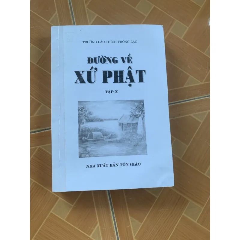 ĐƯỜNG VỀ XỨ PHẬT trọn bộ 10 tập - trưởng lão THÍCH THÔNG LẠC 1009931