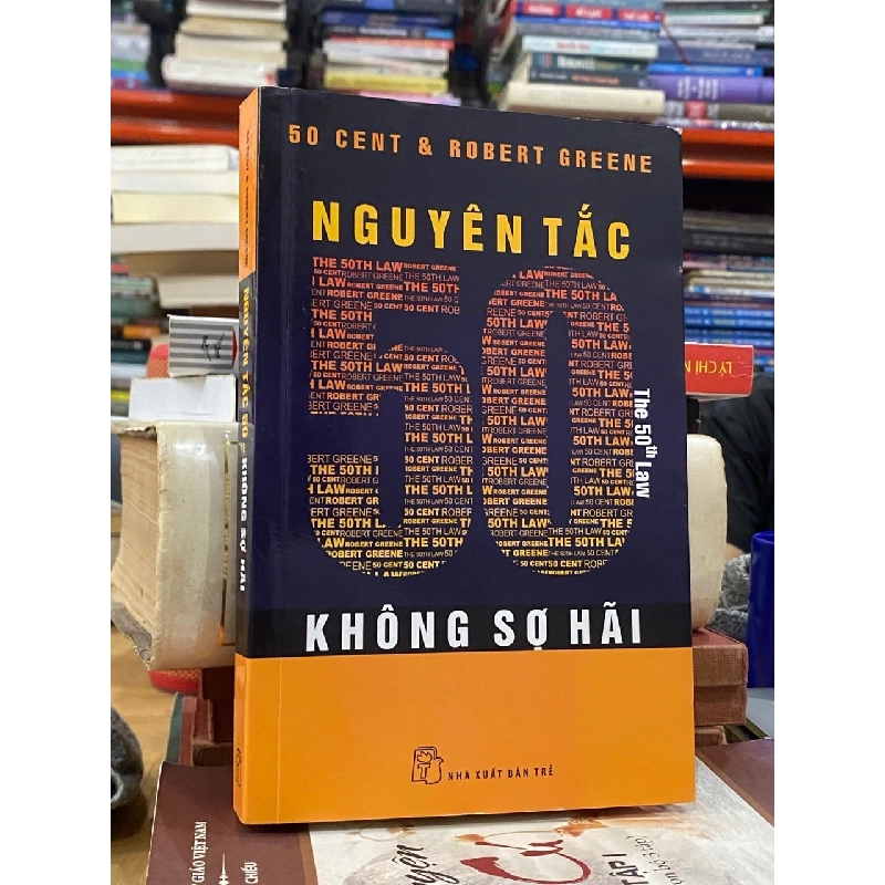 Nguyên Tắc 50 - Không Sợ Hãi - 50 Cent & Robert Greene 121683