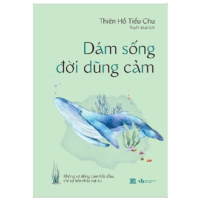 Dám Sống Đời Dũng Cảm - Thiên Hồ Tiểu Chu 282045