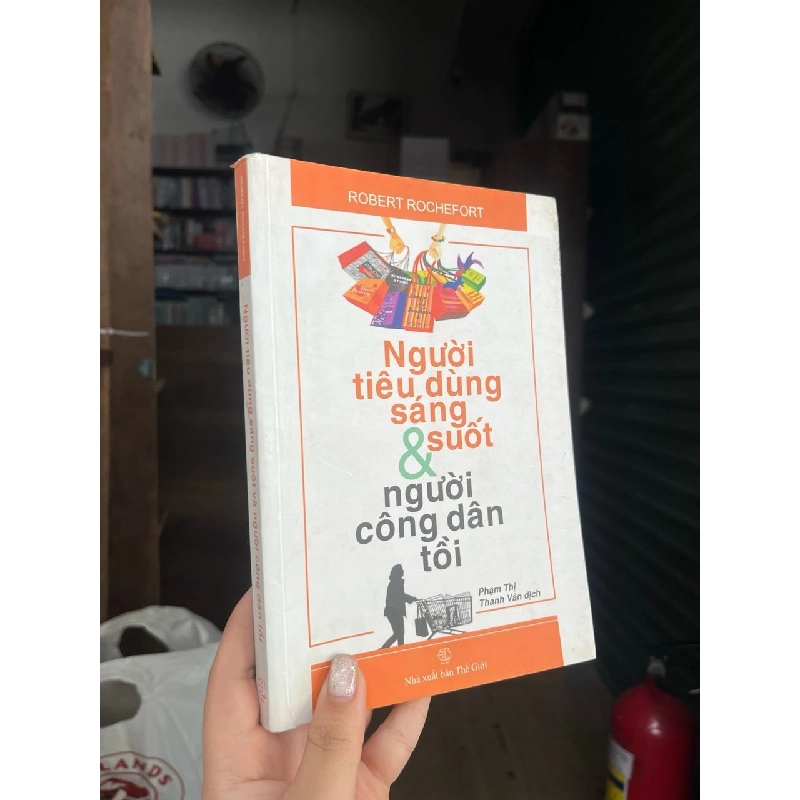 Người Tiêu Dùng Sáng Suốt & Người Công Dân Tồi - Robert  Rochefort 150308