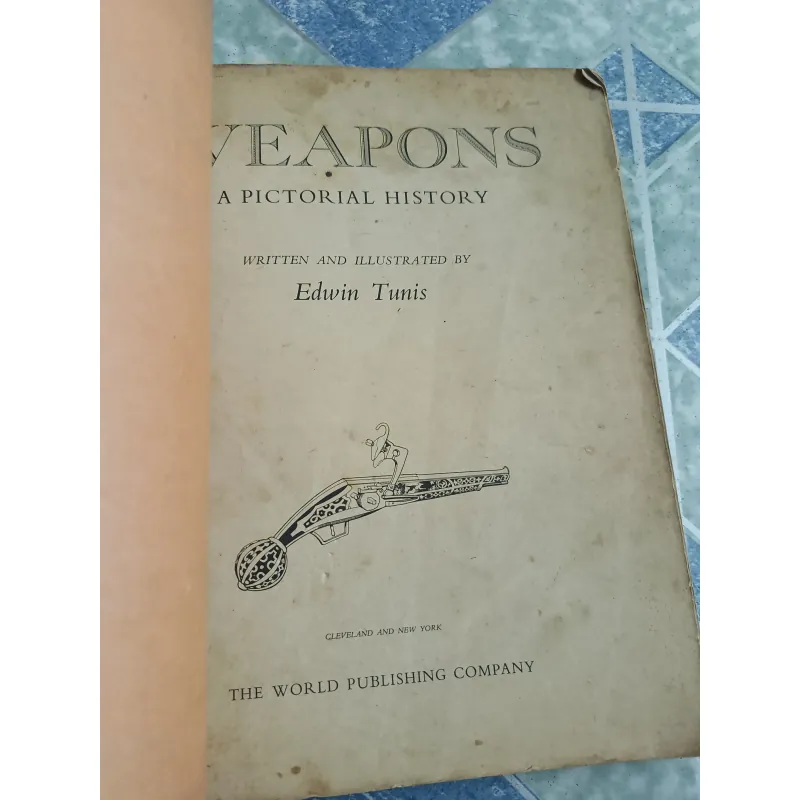 Weapons: A Pictorial History ( 1954) - Edwin Tunis 590333