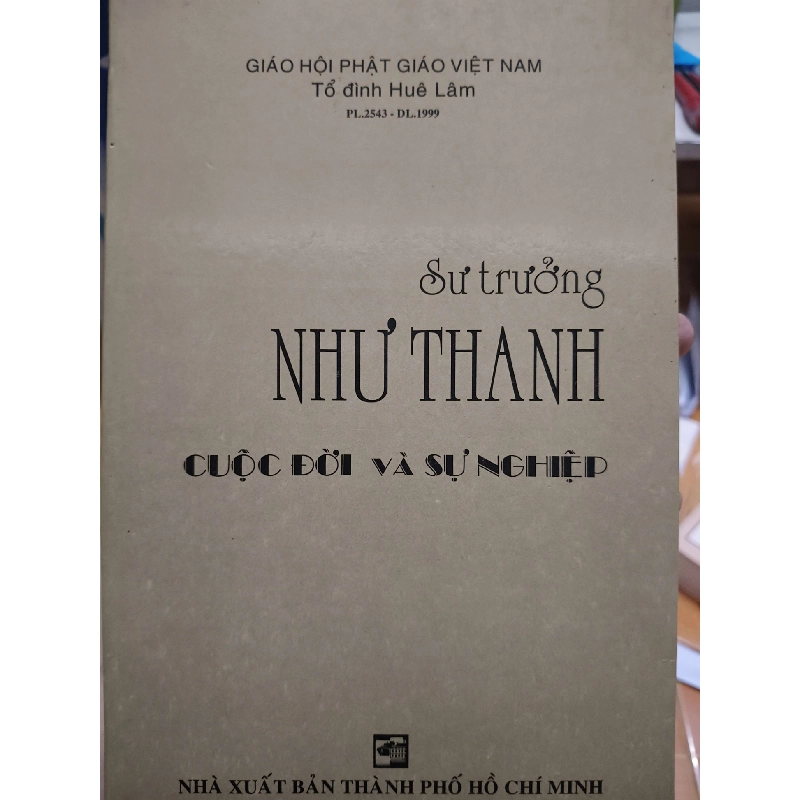 Sư trưởng Như Thanh cuộc đời và sự nghiệp L7 - 1999 - 365 trang LỊCH SỬ - CHÍNH TRỊ - TRIẾT HỌC ANTQ2012-205 737622