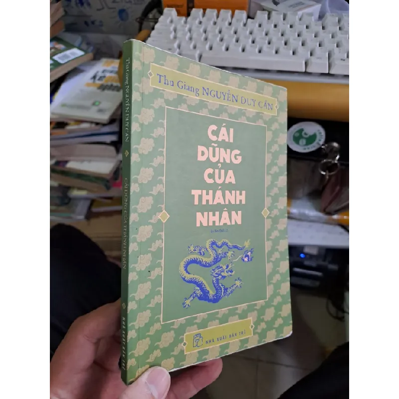 [Sách Cũ SCGR] Cái dũng của thánh nhân Thu Giang Nguyễn Duy Cần mới 80% ố 2018 LỊCH SỬ - CHÍNH TRỊ - TRIẾT HỌC VAVO1709 684747