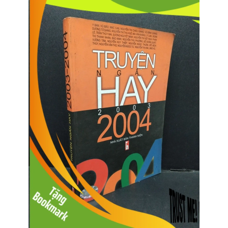 (TẶNG BOOKMARK) Truyện ngắn hay 2003 - 2004 mới 80% bẩn bìa, ố nhẹ 2004 RBK2110 Nhiều tác giả VĂN HỌC 954921