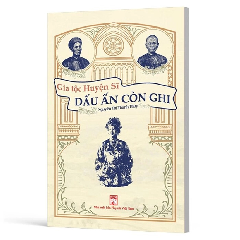 Gia Tộc Huyện Sĩ - Dấu Ấn Còn Ghi - Nguyễn Thị Thanh Thúy - 2025 - Văn Học 922377