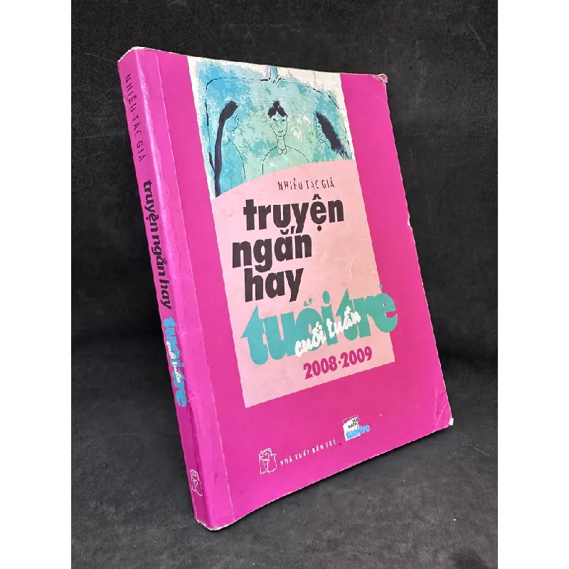 [Phiên Chợ Sách Cũ] Truyện Ngắn Hay Tuổi Trẻ Cuối Tuần 2008-2009, Nhiều Tác Giả, 2011 1304 SBM Blogmeo 27525 587961