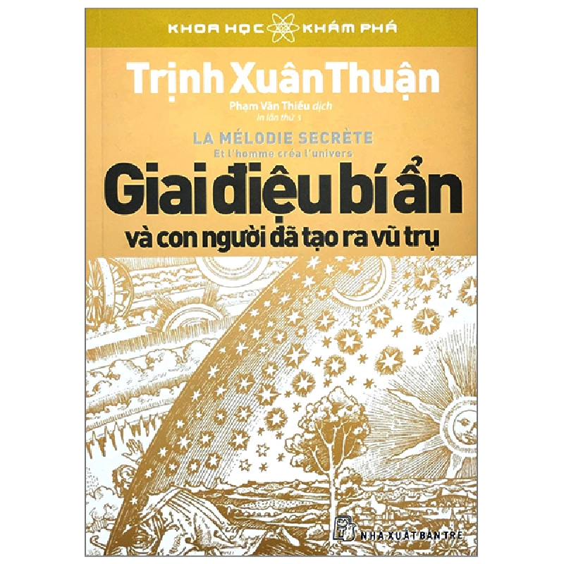 Khoa học Khám phá. Giai điệu bí ẩn và con người đã tạo ra vũ trụ - Trịnh Xuân Thuận 2022 New 100% HCM.PO 343125