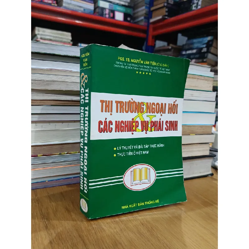 Thị trường ngoại hối & các nghiệp vụ phái sinh - PGS. TS. Nguyễn Văn Tiến (chủ biên) 594178