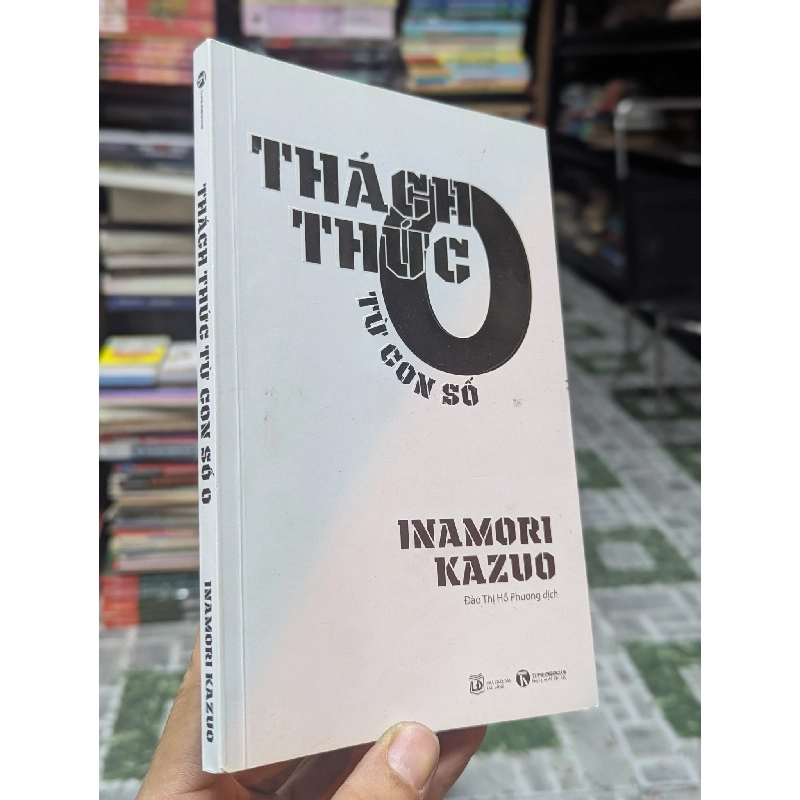 Thách Thức Từ Con Số 0 - Inamori Kazuo 448830