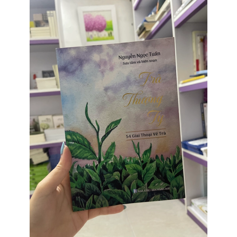 Trà Thượng Ty (54 giai thoại về trà) - Nguyễn Ngọc Tuấn 454903