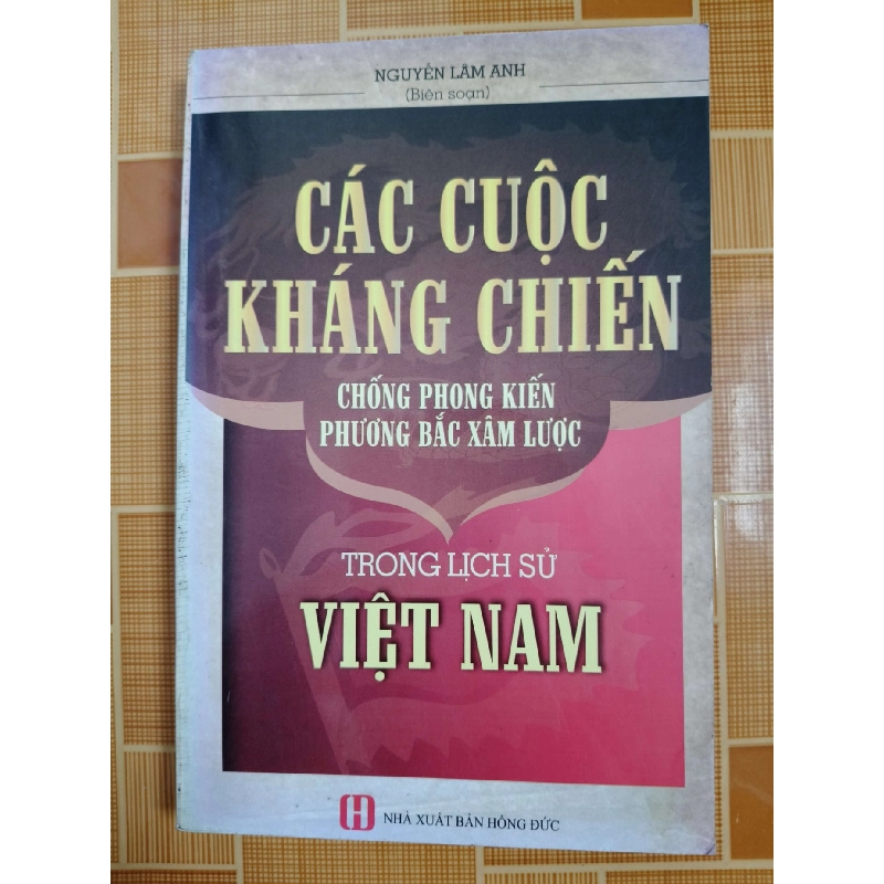 Các cuộc kháng chiến chống phương bắc  trong lịch sử Việt Nam N18 - 2016 - 339 trang LỊCH SỬ - CHÍNH TRỊ - TRIẾT HỌC ANTQ2012-174 Blogmeo040226 793515