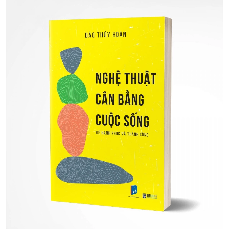 Nghệ thuật cân bằng cuộc sống để hạnh phúc và thành công Mới 100% HCM.PO Đào Thúy Hoàn Oreka-Blogmeo 161261