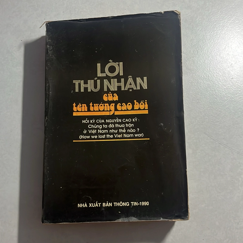 Lời thú nhận của tên tướng cao bồi — Nguyễn Cao Kỳ — 1990s 498016