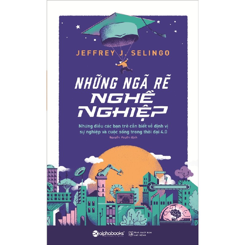 Những Ngã Rẽ Nghề Nghiệp - Jeffrey J. Selingo 117937