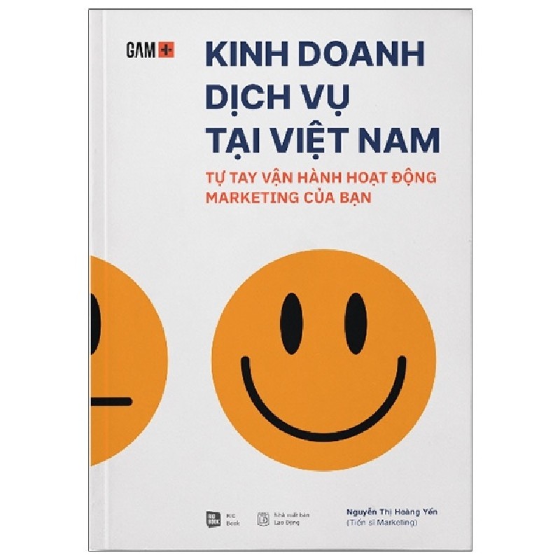 GAM+ Kinh Doanh Dịch Vụ Tại Việt Nam - Tự Tay Vận Hành Hoạt Động Marketing Của Bạn - Nguyễn Thị Hoàng Yến 146491